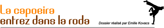 La Capoeira entrez dans la roda