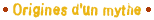 Origines d'un mythe