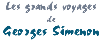 Les grands voyages de Georges Simenon