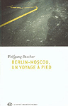 Berlin-Moscou, un voyage � pied - Wolfgang B�sher
