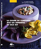 La Cuisine du Cambodge avec les apprentis de Sala Ba� - Recettes de Joann�s Rivi�re
