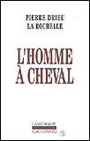 L'Homme � cheval - Pierre Drieu La Rochelle