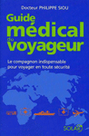 Guide m�dical du voyageur - Dr. Philippe Siou