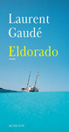 Eldorado - Laurent Gaud�