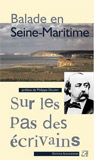 Balade en Seine-Maritime : sur les pas des �crivains - Anthologie