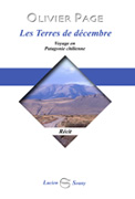 Les Terres de d�cembre, voyage en Patagonie chilienne - Olivier Page