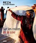 Sur les routes de la soie - Reza et Olivier Weber Sur les routes de la soie - Reza et Olivier Weber