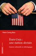�tats-Unis : une nation divis�e - Hans-Georg Betz