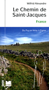 Le Chemin de Saint-Jacques, du Puy-en-Velay � Figeac - Wilfrid Alexandre