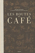 Les Routes du café - Philippe Goyvaertz Les Routes du café - Philippe Goyvaertz