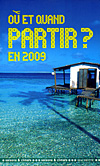 O� et quand partir en 2009 ? - Jean-No�l Darde