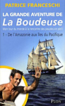 La grande aventure de La Boudeuse, Mon tour du monde � la rencontre des peuples en p�ril - Patrice Franceschi