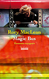 Magic Bus. Sur la route des hippies d�Istanbul � Katmandou  - Rory MacLean