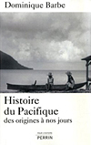 Histoire du Pacifique  - Dominique Barbe