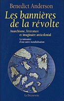 Les Banni�res de la r�volte  - Benedict Anderson
