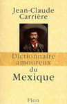 Dictionnaire amoureux du Mexique - Jean-Claude Carri�re