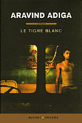 Le Tigre blanc - Aravind Adiga