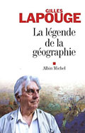 La l�gende de la g�ographie - Gilles Lapouge
