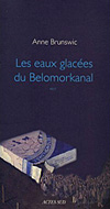 Les eaux glac�es du Belomorkanal  - Anne Brunswic