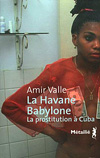 La Havane-Babylone � La prostitution � Cuba  - Amir Valle