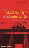 Quand l’Allemagne s’est réinventée - Collectif, sous la direction d’Olivier Breton et Pierre Janin Quand l’Allemagne s’est réinventée - Collectif, sous la direction d’Olivier Breton et Pierre Janin