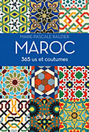 365 us et coutumes du Maroc - Marie-Pascale Rauzier