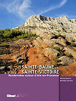 Sainte-Baume, Sainte-Victoire. Les plus belles randonn�es  - Pierre Garcin et Nicolas Lacroix