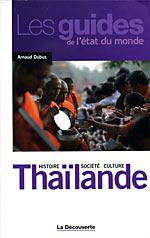 Tha�lande : histoire, soci�t�, culture - Arnaud Dubus