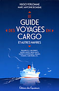 Le Guide des voyages en cargo et autres navires - Hugo Verlomme, Marc-Antoine Bombail