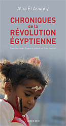 Chroniques de la r�volution �gyptienne - Alaa El Aswany