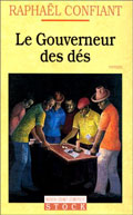Le Gouverneur des D�s  - Rapha�l Confiant 