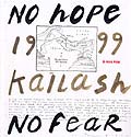 Kailash (Tibet) 1999 - No Hope, no Fear - Max Pam