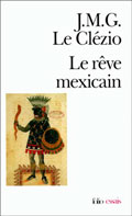 Le R�ve mexicain  - Jean-Marie G. Le Cl�zio 