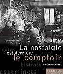 La nostalgie est derri�re le comptoir - Pierre Josse et Bernard Pouch�le