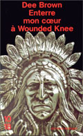 Enterre mon coeur � Wounded Knee  - Dee Brown 