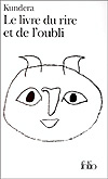Le Livre du rire et de l'oubli  - Milan Kundera 