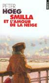 Smilla et l�amour de la neige - Peter Hoeg