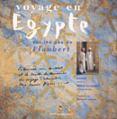 Voyage en �gypte, sur les pas de Flaubert - R. Lebeau, M. Le Louarn et Loustal