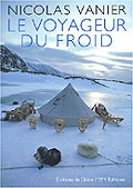 Le Voyageur du froid - Nicolas Vanier 