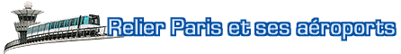 Relier Paris et ses a�roports