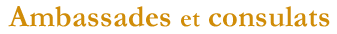 Ambassades et consulats
