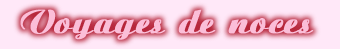 Voyages de noces
