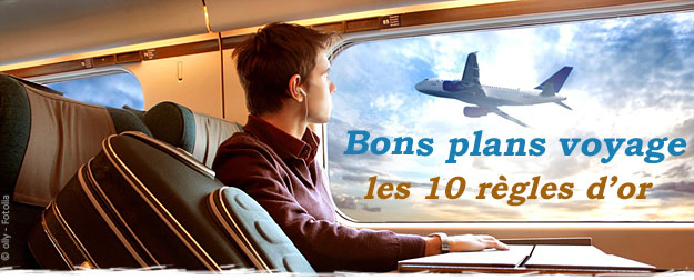 Bons plans voyage : les 10 r�gles d�or