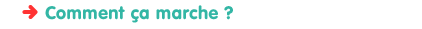 comment �a marche ?