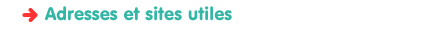 Adresses et sites utiles