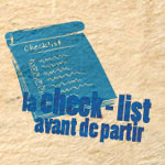 La check-list avant de partir