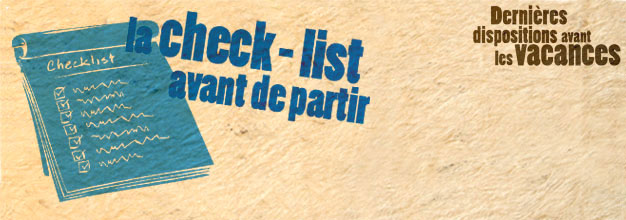 La check-list avant de partir