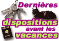 Derni&egrave;res dispositions avant les vacances