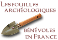 Les fouilles arch&eacute;ologiques b&eacute;n&eacute;voles en France