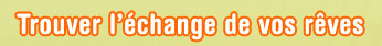 Trouver l'�change d'appartements de vos r�ves